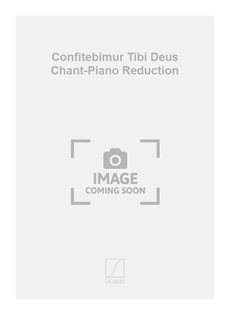 Confitebimur Tibi Deus Chant-Piano Reduction